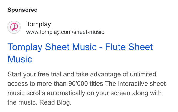 Tomplay ad on Google Ads: Tomplay Sheet Music - Flute Sheet Music Start your free trial and take advantage of unlimited access to more than 90'000 titles The interactive sheet music scrolls automatically on your screen along with the music. Read Blog.