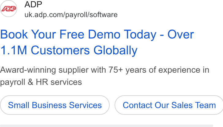 ADP ad on Google Ads: Book Your Free Demo Today - Over 1.1M Customers Globally Award-winning supplier with 75+ years of experience in payroll & HR services Small Business Services } ( Contact Our Sales Team