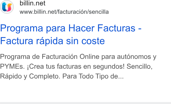 Billin ad on Google Ads: www.billin.net/facturacién/sencilla Programa para Hacer Facturas - Factura rapida sin coste Programa de Facturacién Online para aut6nomos y PYMEs. j Crea tus facturas en segundos! Sencillo, Rapido y Completo. Para Todo Tipo de...