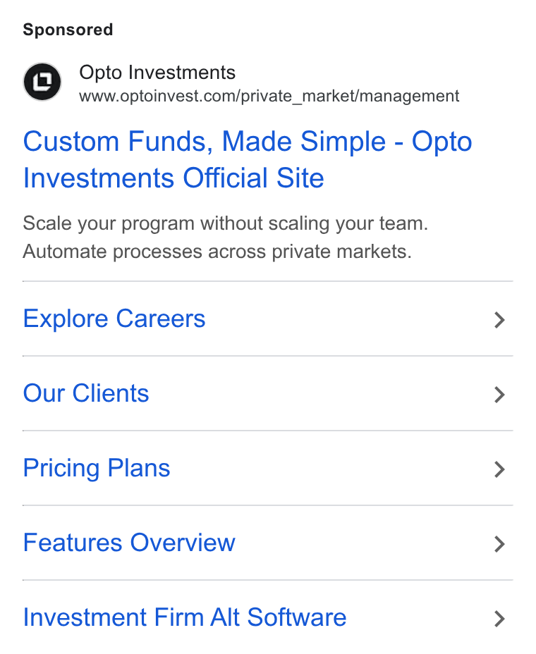 Opto Investments ad on Google Ads: Custom Funds, Made Simple - Opto Investments Official Site Scale your program without scaling your team. Automate processes across private markets. Explore Careers Our Clients Pricing Plans Features Overview Investment Firm Alt Software