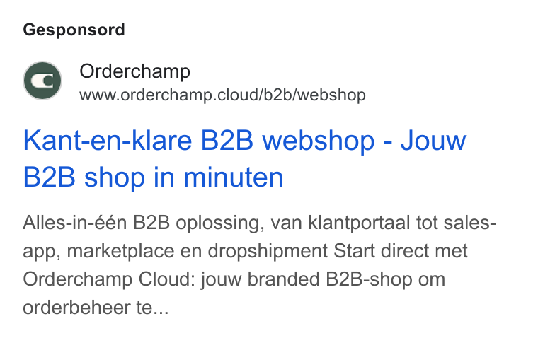 Orderchamp ad on Google Ads: Gesponsord Orderchamp www.orderchamp.cloud/b2b/webshop Kant-en-klare B2B webshop - Jouw B2B shop in minuten Alles-in-één B2B oplossing, van klantportaal tot sales- app, marketplace en dropshipment Start direct met Orderchamp Cloud: jouw branded B2B-shop om orderbeheer te...