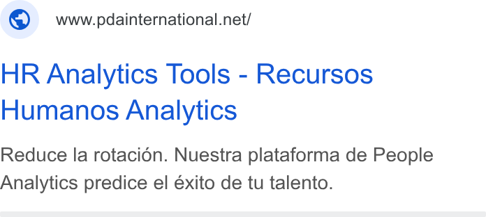PDA HR Tech ad on Google Ads: HR Analytics Tools - Recursos Humanos Analytics Reduce la rotacién. Nuestra plataforma de People Analytics predice el exito de tu talento.