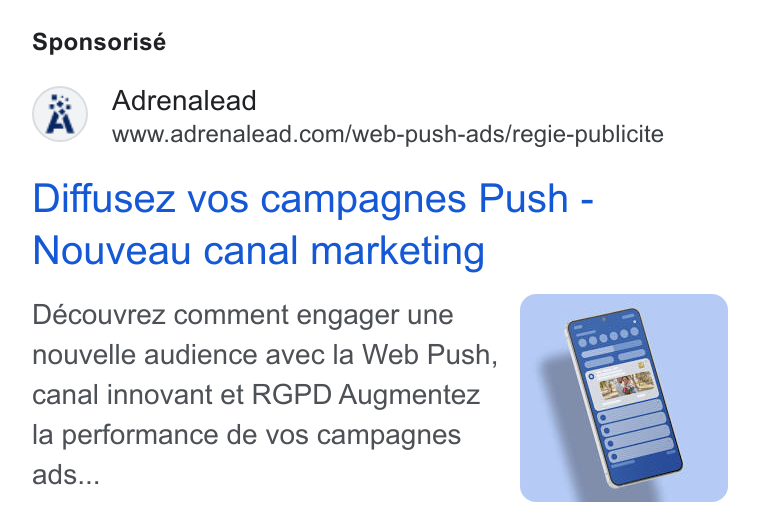 ADRENALEAD ad on Google Ads: Sponsorisé Diffusez vos campagnes Push - Nouveau canal marketing Découvrez comment engager une nouvelle audience avec la Web Push, canal innovant et RGPD Augmentez la performance de vos campagnes ads...