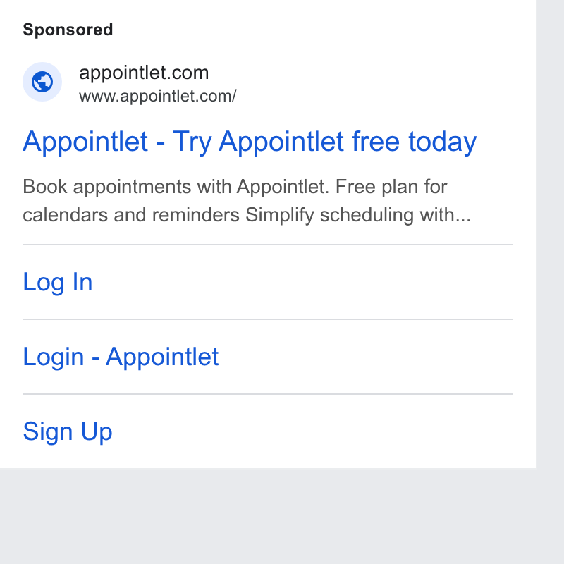 Appointlet ad on Google Ads: www.appointlet.com/ Appoinilet - Try Appointlet free today Book appointments with Appointlet. Free plan for calendars and reminders Simplify scheduling with... Log In Login - Appointlet Sign Up