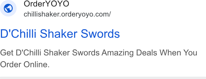 OrderYOYO ad on Google Ads: D'Chilli Shaker Swords Get D'Chilli Shaker Swords Amazing Deals When You Order Online.
