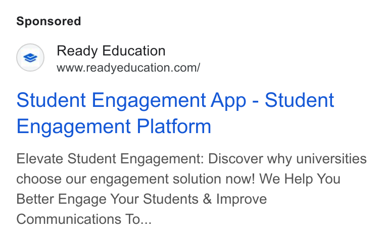 Ready Education ad on Google Ads: Student Engagement App - Student Engagement Platform Elevate Student Engagement: Discover why universities choose our engagement solution now! We Help You Better Engage Your Students & Improve Communications To...
