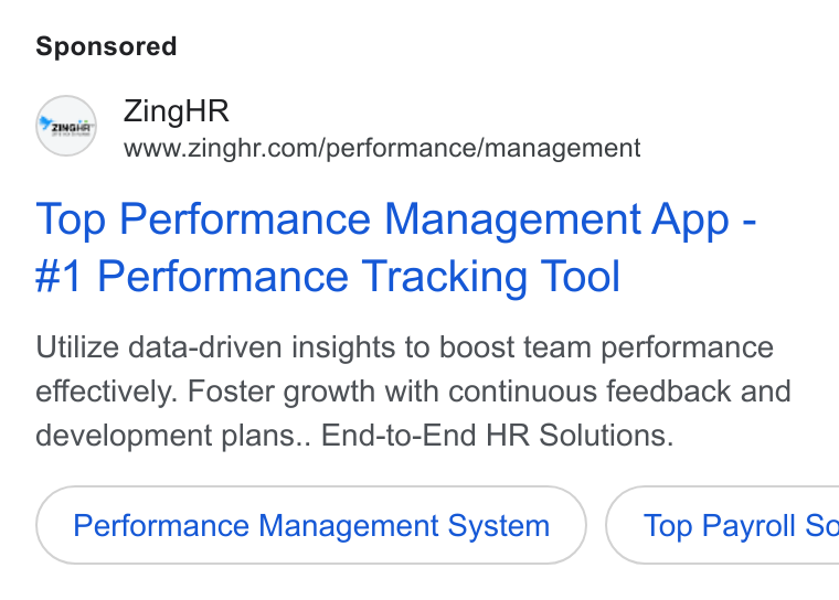 ZingHR ad on Google Ads: Top Performance Management App - #1 Performance Tracking Tool Utilize data-driven insights to boost team performance effectively. Foster growth with continuous feedback and development plans.. End-to-End HR Solutions. Performance Management System } ( Top Payroll Sc