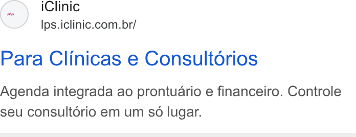 iClinic ad on Google Ads: Para Clinicas e Consultorios Agenda integrada ao prontuario e financeiro. Controle seu consultorio em um so lugar.