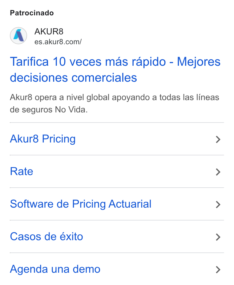 AKUR8 ad on Google Ads: Patrocinado Tarifica 10 veces mas rapido - Mejores decisiones comerciales Akur8 opera a nivel global apoyando a todas las lineas de seguros No Vida. Akur8 Pricing > Rate > Software de Pricing Actuarial > Casos de éxito > Agenda una demo >