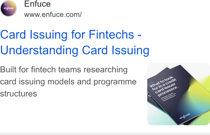 Enfuce ad on Google Ads: Card Issuing for Fintechs - Understanding Card Issuing Built for fintech teams researching 7 card issuing models and programme structures