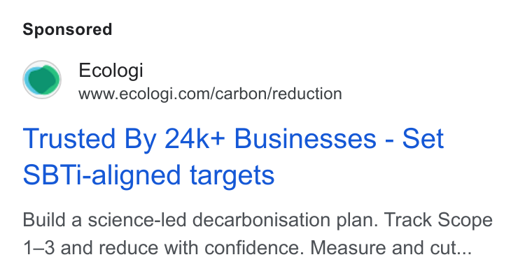 Ecologi ad on Google Ads: Trusted By 24k+ Businesses - Set SBTi-aligned targets Build a science-led decarbonisation plan. Track Scope 1-3 and reduce with confidence. Measure and cult...