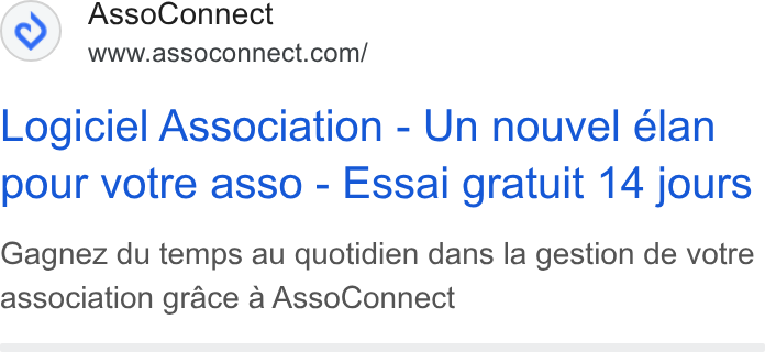 AssoConnect ad on Google Ads: Logiciel Association - Un nouvel elan pour votre asso - Essai gratuit 14 jours Gagnez du temps au quotidien dans la gestion de votre association grace a Asso Connect