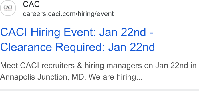CACI International ad on Google Ads: CACI Hiring Event: Jan 22nd - Clearance Required: Jan 22nd Meet CACI recruiters & hiring managers on Jan 22nd in Annapolis Junction, MD. We are hiring...