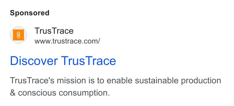 TrusTrace ad on Google Ads: Discover Trus Trace Trus Trace's mission is to enable sustainable production & conscious consumption.