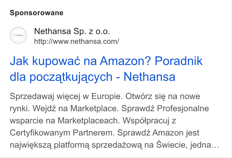 Nethansa ad on Google Ads: Sponsorowane Jak kupowaé na Amazon? Poradnik dla poczatkujacych - Nethansa Sprzedawaj wiecej w Europie. Otwérz sie na nowe rynki. Wejdz na Marketplace. Sprawdz Profesjonalne wsparcie na Marketplaceach. Wsp6tpracuj z Certyfikowanym Partnerem. Sprawdz Amazon jest najwieksza platforma sprzedazowa na Swiecie, jedna...