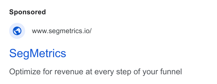 SegMetrics ad on Google Ads: www.segmetrics.io/ seg Metrics Optimize for revenue at every step of your funnel