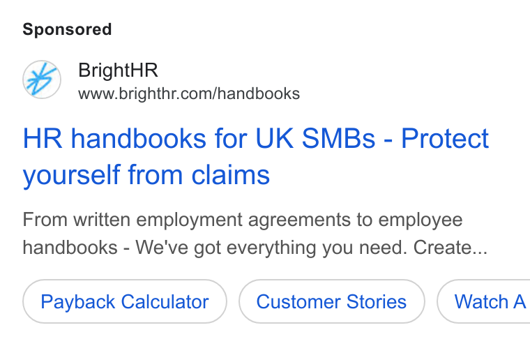 BrightHR ad on Google Ads: HR handbooks for UK SMBs - Protect yourself from claims From written employment agreements to employee handbooks - We've got everything you need. Create... Payback Calculator Customer Stories } ( Watch A