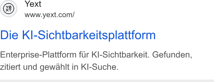 Yext ad on Google Ads: Die Kl-Sichtbarkeitsplattform Enterprise-Plattform fur Kl-Sichtbarkeit. Gefunden, Zitiert und gewahit in Kl-Suche.