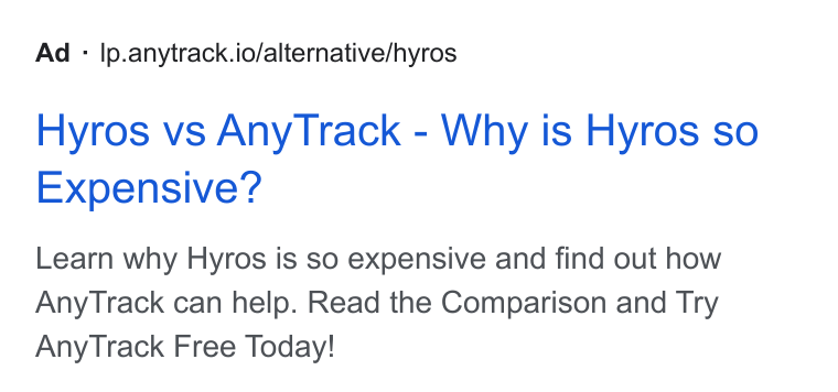 AnyTrack.io ad on Google Ads: Ad - Ip.anytrack.io/alternative/hyros Hyros vs Any Track - Why is Hyros so Expensive? Learn why Hyros is so expensive and find out how Any Track can help. Read the Comparison and Try Any Track Free Today!