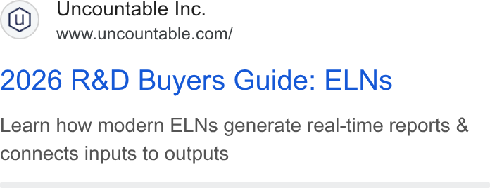 Uncountable ad on Google Ads: 2026 R& D Buyers Guide: ELNs Learn how modern ELNs generate real-time reports & connects inputs to outputs