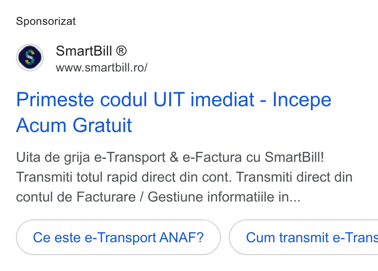 SmartBill ad on Google Ads: Sponsorizat Primeste codul UIT imediat - Incepe Acum Gratuit Uita de grija e-Transport & e-Factura cu Smart Bill! Transmiti totul rapid direct din cont. Transmiti direct din contul de Facturare / Gestiune informatiile in... Ce este e-Transport ANAF? } ( Cum transmit e-Trans