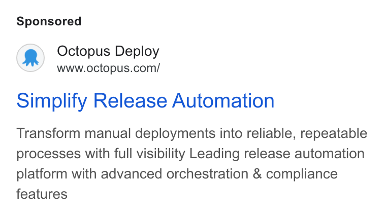Octopus Deploy ad on Google Ads: Simplify Release Automation Transform manual deployments into reliable, repeatable processes with full visibility Leading release automation platform with advanced orchestration & compliance features