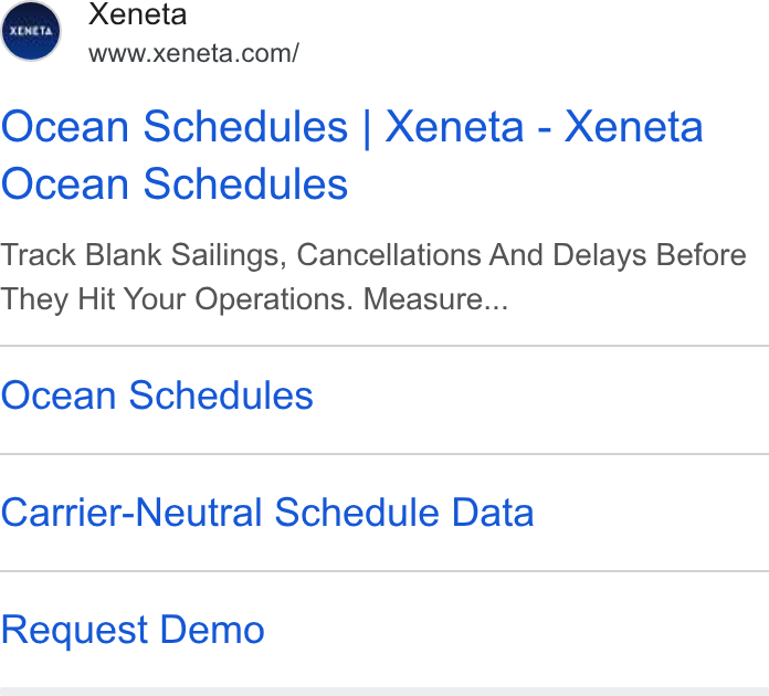 Xeneta ad on Google Ads: Ocean Schedules | Xeneta - Xeneta Ocean Schedules Track Blank Sailings, Cancellations And Delays Before They Hit Your Operations. Measure... Ocean Schedules Carrier-Neutral Schedule Data Request Demo