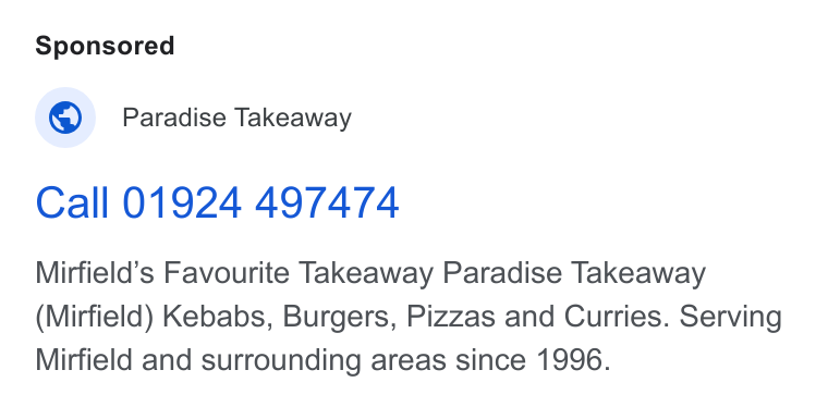 Flipdish ad on Google Ads: Paradise Takeaway Call 01924 497474 Mirfield’s Favourite Takeaway Paradise Takeaway Mirfield) Kebabs, Burgers, Pizzas and Curries. Serving Mirfield and surrounding areas since 1996.