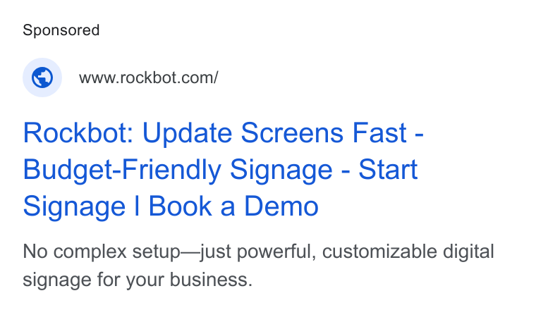 Rockbot ad on Google Ads: Rockbot: Update Screens Fast - Budget-Friendly Signage - Start Signage | Book a Demo No complex setup—just powerful, customizable digital signage for your business.