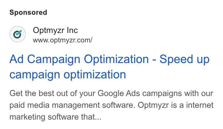 Optmyzr ad on Google Ads: Ad Campaign Optimization - Speed up campaign optimization Get the best out of your Google Ads campaigns with our paid media management software. Optmyzr is a internet marketing software that...