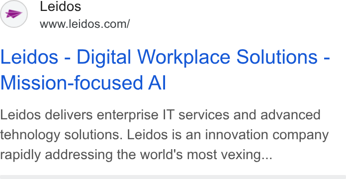 Leidos ad on Google Ads: Leidos - Digital Workplace Solutions - Mission-focused Al Leidos delivers enterprise IT services and advanced tehnology solutions. Leidos is an innovation company rapidly addressing the world's most vexing...