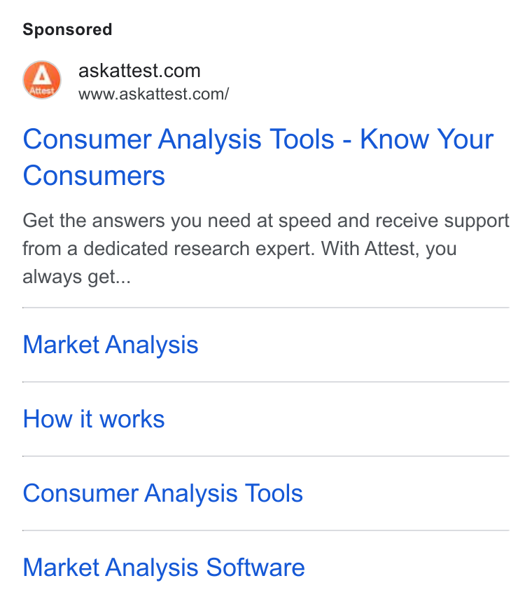 Attest ad on Google Ads: www.askattest.com/ Consumer Analysis Tools - Know Your Consumers Get the answers you need at speed and receive support from a dedicated research expert. With Attest, you always get... Market Analysis How it works Consumer Analysis Tools Market Analysis Software
