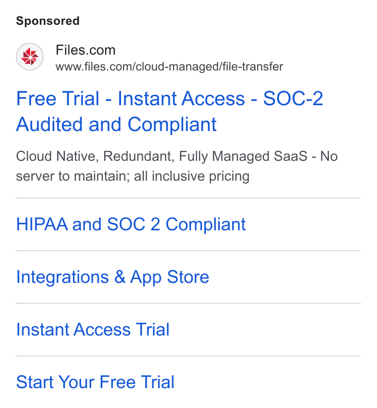 Files.com ad on Google Ads: www.files.com/cloud-managed/file-transfer Free Trial - Instant Access - SOC-2 Audited and Compliant Cloud Native, Redundant, Fully Managed Saa S - No server to maintain; all inclusive pricing HIPAA and SOC 2 Compliant Integrations & App Store Instant Access Trial Start Your Free Trial