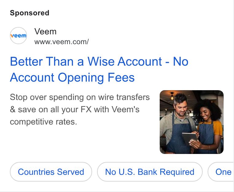 Veem ad on Google Ads: Better Than a Wise Account - No Account Opening Fees Stop over spending on wire transfers & save on all your FX with Veem's competitive rates.