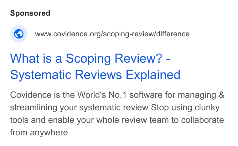 Covidence ad on Google Ads: What is a Scoping Review? - Systematic Reviews Explained Covidence is the World's No.1 software for managing & streamlining your systematic review Stop using clunky tools and enable your whole review team to collaborate from anywhere