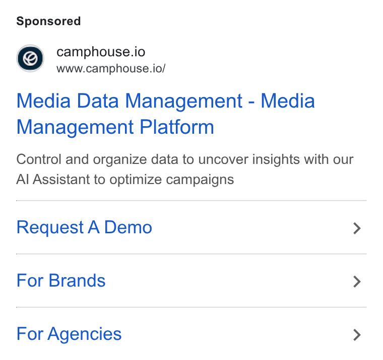 Camphouse ad on Google Ads: @y camphouse.io “wf” —swww.camphouse.io/ Media Data Management - Media Management Platform Control and organize data to uncover insights with our Al Assistant to optimize campaigns Request A Demo > For Brands > For Agencies >