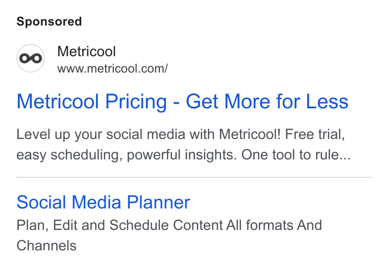 Metricool ad on Google Ads: Metricool Pricing - Get More for Less Level up your social media with Metricool! Free trial, easy scheduling, powerful insights. One tool to rule... Social Media Planner Plan, Edit and Schedule Content All formats And Channels