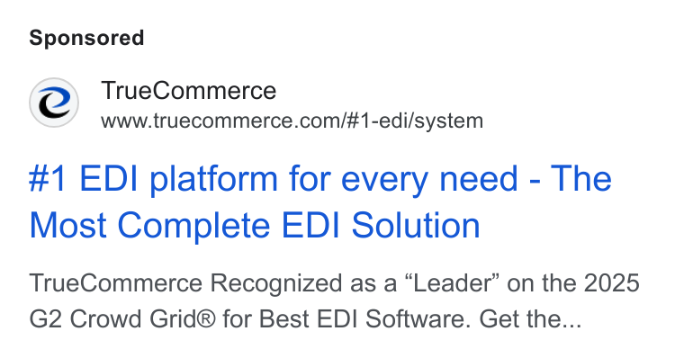 TrueCommerce ad on Google Ads: #1 EDI platform for every need - The Most Complete EDI Solution True Commerce Recognized as a “Leader” on the 2025 G2 Crowd Grid® for Best EDI Software. Get the...
