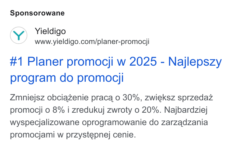 Yieldigo ad on Google Ads: Sponsorowane #1 Planer promocji w 2025 - Najlepszy program do promogcji Zmniejsz obcigzenie praca o 30%, zwieksz sprzedaz promocji o 8% i zredukuj zwroty o 20%. Najbardziej wyspecjalizowane oprogramowanie do zarzadzania promocjami w przystepnej cenie.