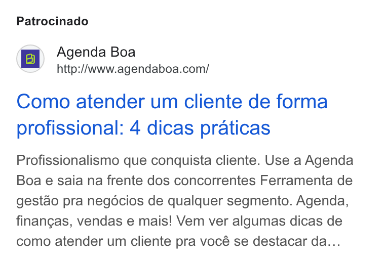 Agenda Boa ad on Google Ads: Patrocinado Como atender um cliente de forma profissional: 4 dicas praticas Profissionalismo que conquista cliente. Use a Agenda Boa e saia na frente dos concorrentes Ferramenta de gestao pra negécios de qualquer segmento. Agenda, finangas, vendas e mais! Vem ver algumas dicas de como atender um cliente pra vocé se destacar da...