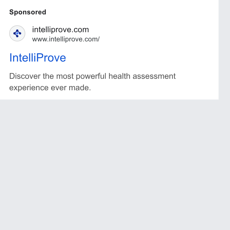 IntelliProve ad on Google Ads: www.intelliprove.com/ Intelli Prove Discover the most powerful health assessment experience ever made.