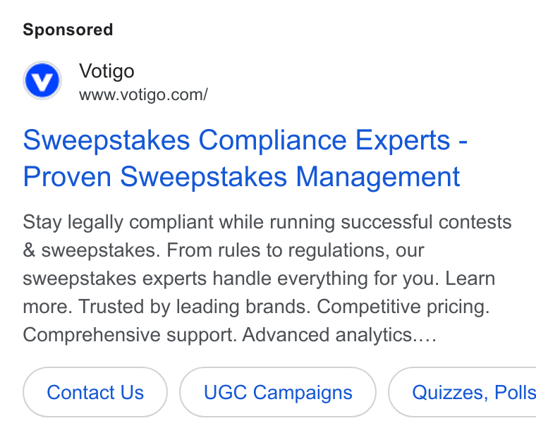 Votigo ad on Google Ads: Sweepstakes Compliance Experts - Proven Sweepstakes Management Stay legally compliant while running successful contests & sweepstakes. From rules to regulations, our sweepstakes experts handle everything for you. Learn more. Trusted by leading brands. Competitive pricing. Comprehensive support. Advanced analytics.... Contact Us UGC Campaigns }{ Quizzes, Polls