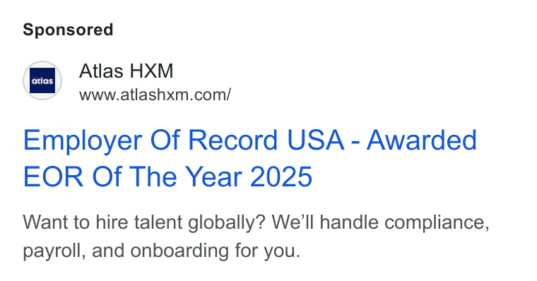 Atlas ad on Google Ads: Employer Of Record USA - Awarded EOR Of The Year 2025 Want to hire talent globally? We'll handle compliance, payroll, and onboarding for you.