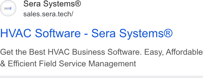 Sera Systems ad on Google Ads: Sera Systems® sales.sera.tech/ HVAC Software - Sera Systems® Get the Best HVAC Business Software. Easy, Affordable Efficient Field Service Management ser