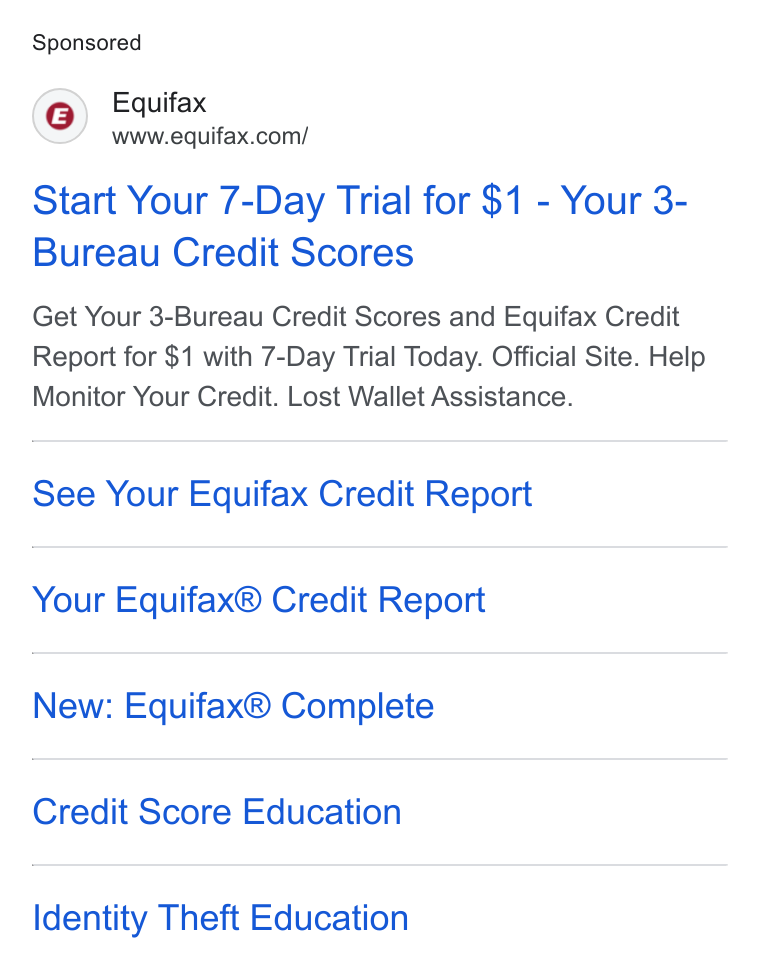 Equifax ad on Google Ads: Start Your 7-Day Trial for $1 - Your 3- Bureau Credit Scores Get Your 3-Bureau Credit Scores and Equifax Credit Report for $1 with 7-Day Trial Today. Official Site. Help Monitor Your Credit. Lost Wallet Assistance. See Your Equifax Credit Report Your Equifax® Credit Report New: Equifax® Complete Credit Score Education Identity Theft Education