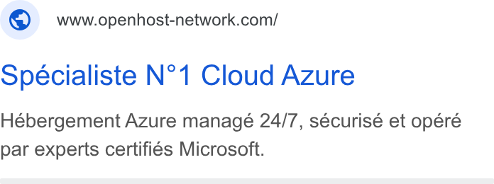 Openhost ad on Google Ads: Specialiste N°1 Cloud Azure Hébergement Azure managé 24/7, sécurisé et opéré par experts certifiés Microsoft.
