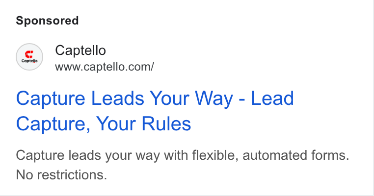 Captello ad on Google Ads: Capture Leads Your Way - Lead Capture, Your Rules Capture leads your way with flexible, automated forms. No restrictions.