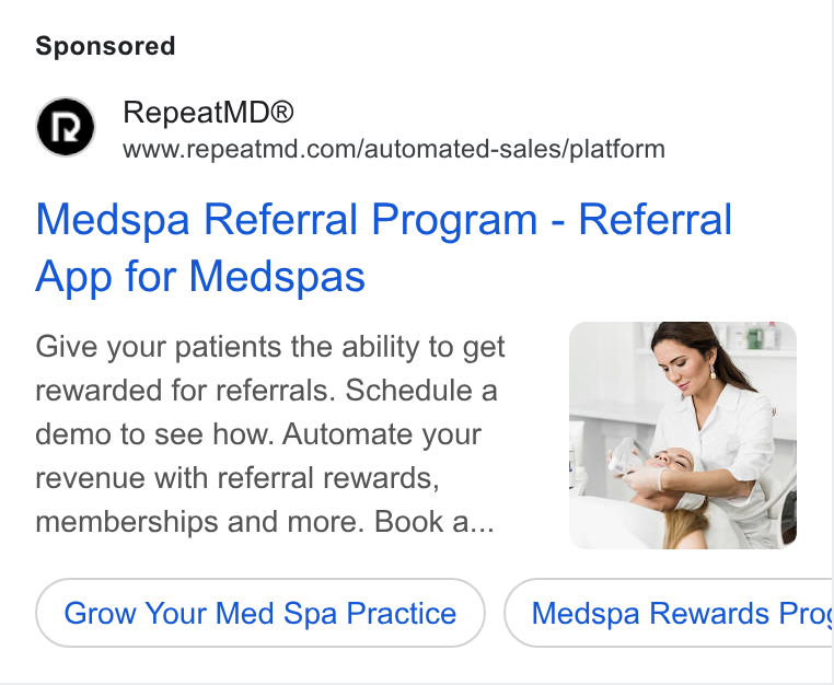 RepeatMD ad on Google Ads: Medspa Referral Program - Referral App for Medspas Give your patients the ability to get rewarded for referrals. Schedule a demo to see how. Automate your revenue with referral rewards, memberships and more. Book a... Grow Your Med Spa Practice Medspa Rewards Pros