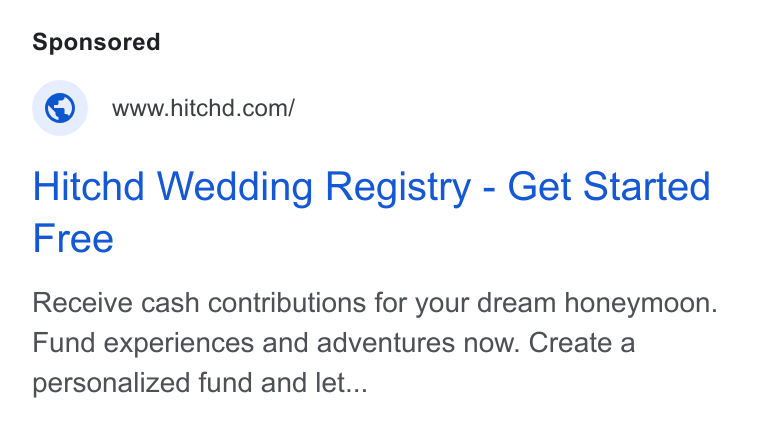 Hitchd ad on Google Ads: Hitchd Wedding Registry - Get Started Free Receive cash contributions for your dream honeymoon. Fund experiences and adventures now. Create a personalized fund and let...