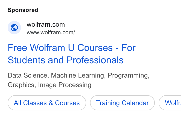 Wolfram ad on Google Ads: www.wolfram.com/ Free Wolfram U Courses - For Students and Professionals Data Science, Machine Learning, Programming, Graphics, Image Processing All Classes & Courses Training Calendar ) ( Wolfr
